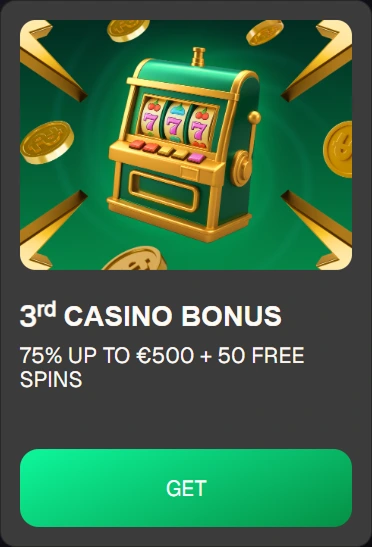 Slot machine for 3rd casino bonus: 75% up to €500 + 50 free spins. Get!